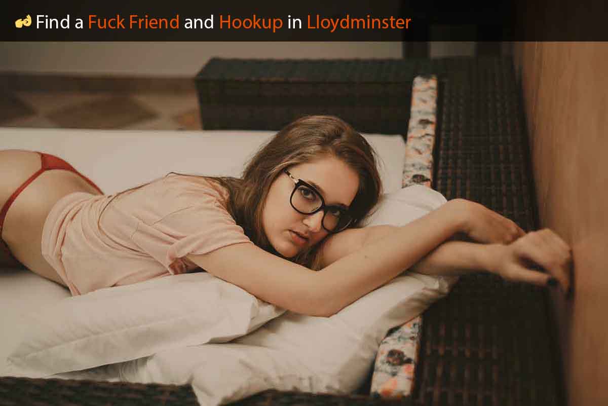  Meet hot singles in Lloydminster and get laid tonight!
